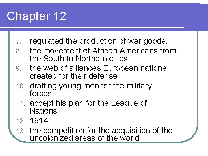 Chapter 12 7. 8. 9. 10. 11. 12. 13. regulated the production of war