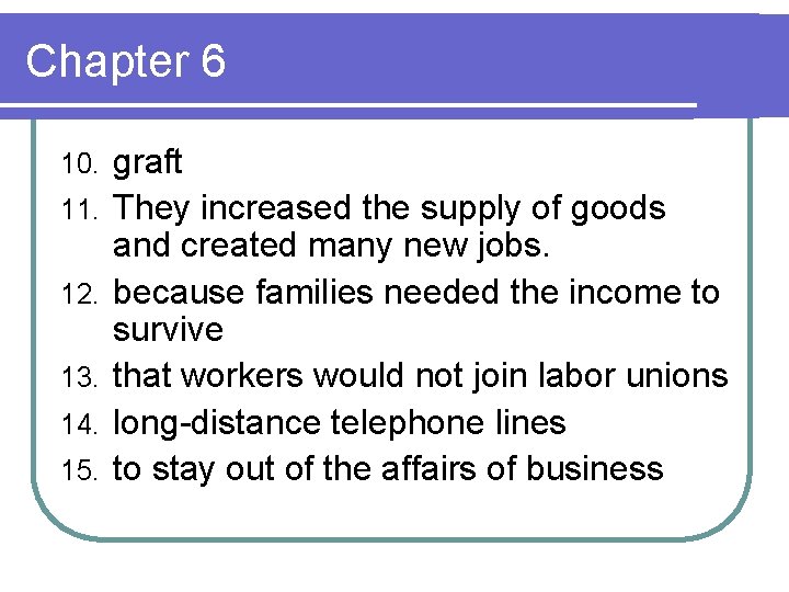 Chapter 6 10. 11. 12. 13. 14. 15. graft They increased the supply of