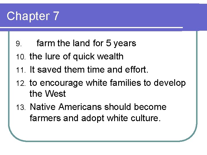 Chapter 7 9. 10. 11. 12. 13. farm the land for 5 years the