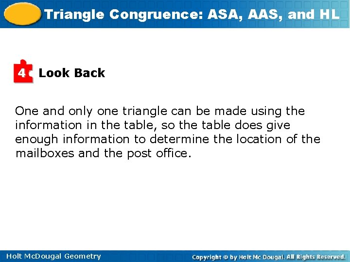 Triangle Congruence: ASA, AAS, and HL 4 Look Back One and only one triangle