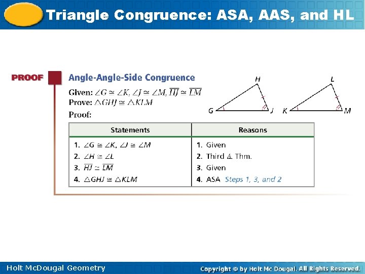 Triangle Congruence: ASA, AAS, and HL Holt Mc. Dougal Geometry 