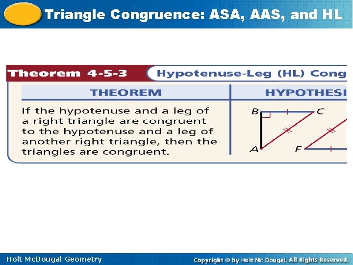 Triangle Congruence: ASA, AAS, and HL Holt Mc. Dougal Geometry 