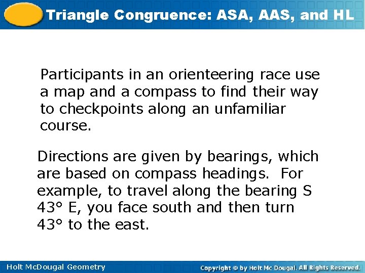 Triangle Congruence: ASA, AAS, and HL Participants in an orienteering race use a map