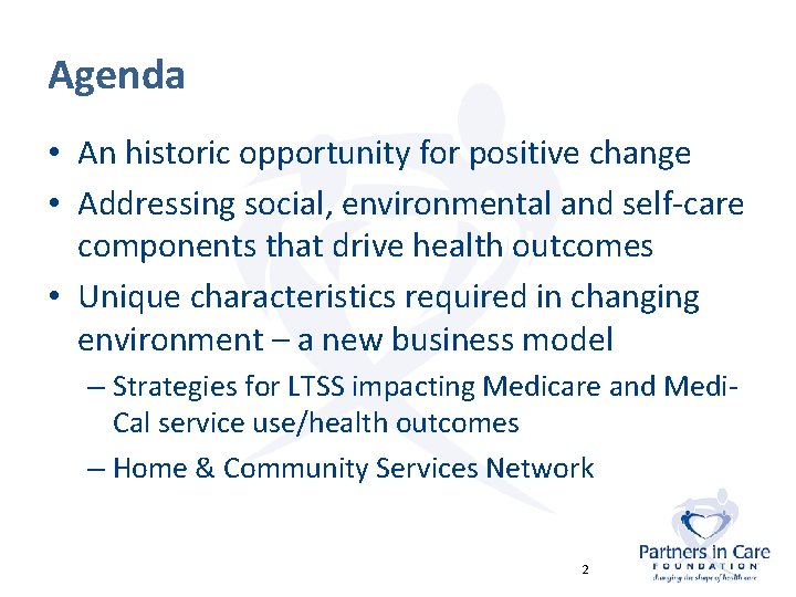 Agenda • An historic opportunity for positive change • Addressing social, environmental and self-care