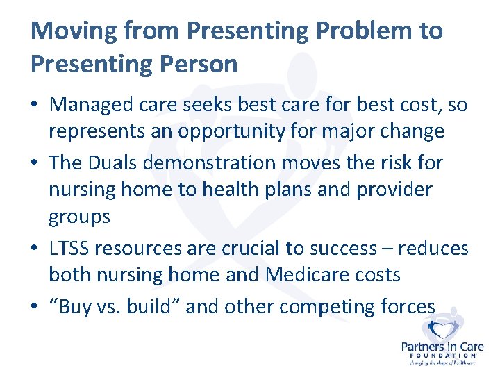 Moving from Presenting Problem to Presenting Person • Managed care seeks best care for
