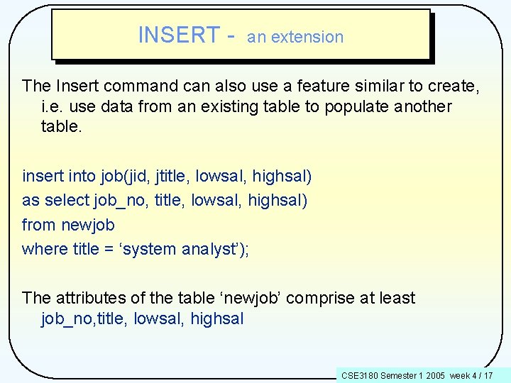 INSERT - an extension The Insert command can also use a feature similar to