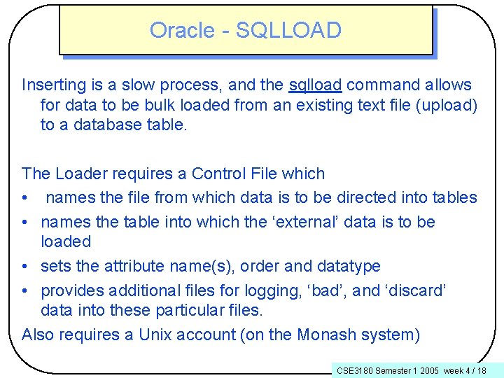 Oracle - SQLLOAD Inserting is a slow process, and the sqlload command allows for