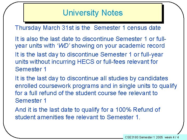 University Notes Thursday March 31 st is the Semester 1 census date It is