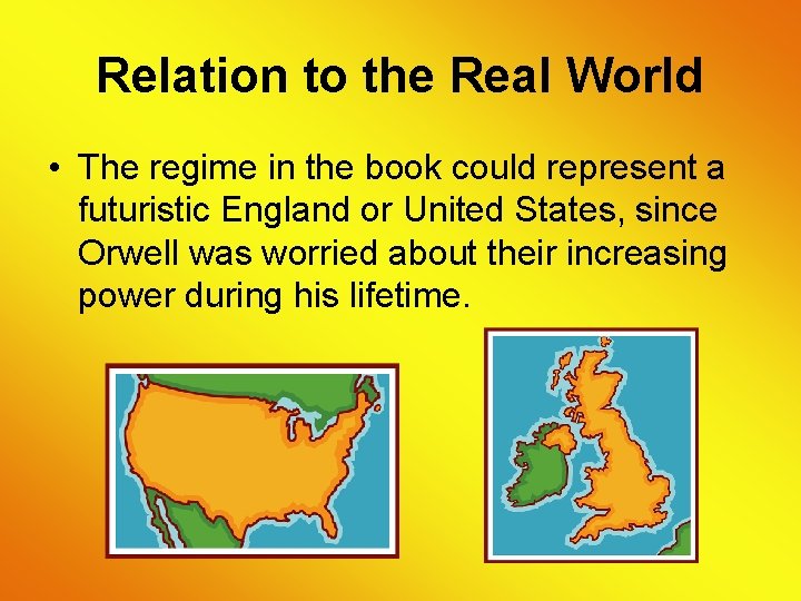 Relation to the Real World • The regime in the book could represent a