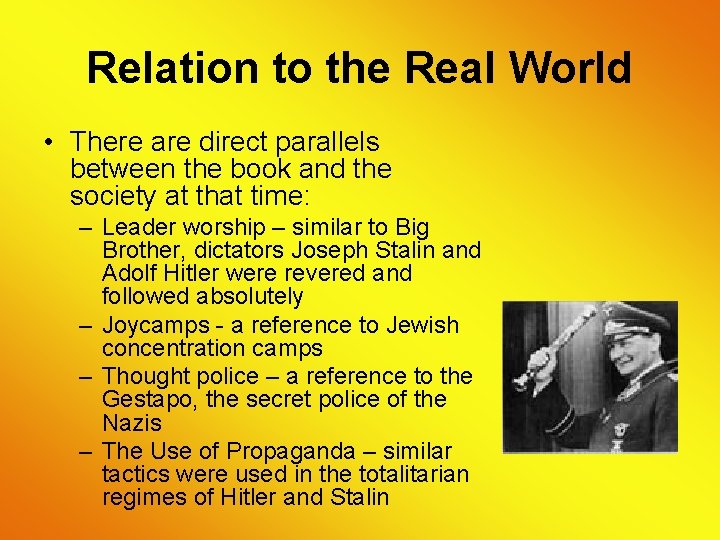 Relation to the Real World • There are direct parallels between the book and