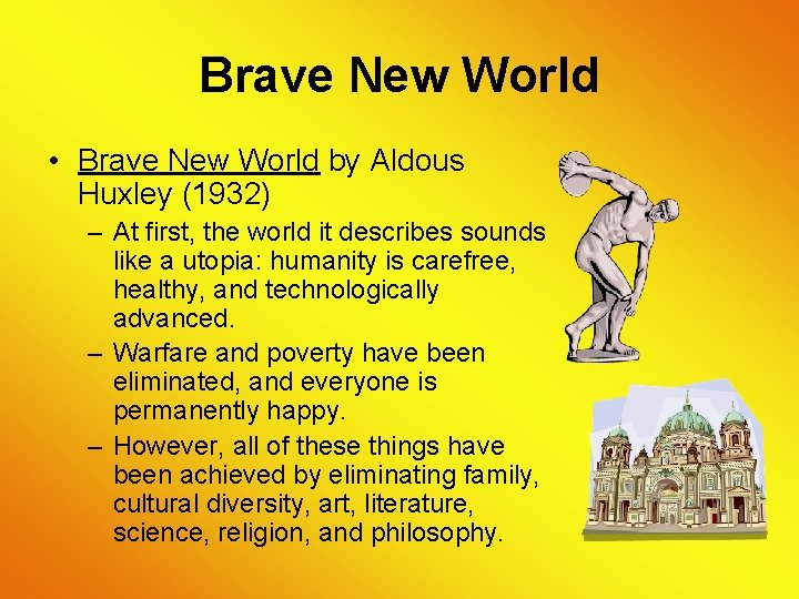Brave New World • Brave New World by Aldous Huxley (1932) – At first,