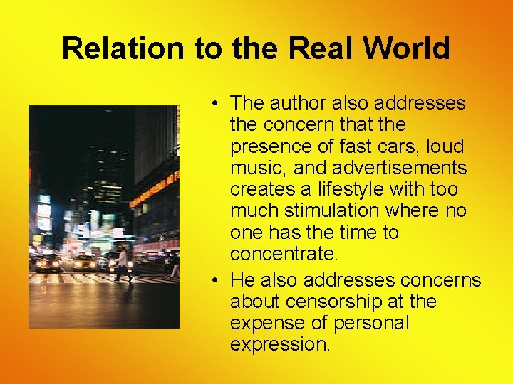 Relation to the Real World • The author also addresses the concern that the