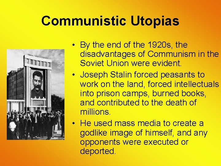 Communistic Utopias • By the end of the 1920 s, the disadvantages of Communism