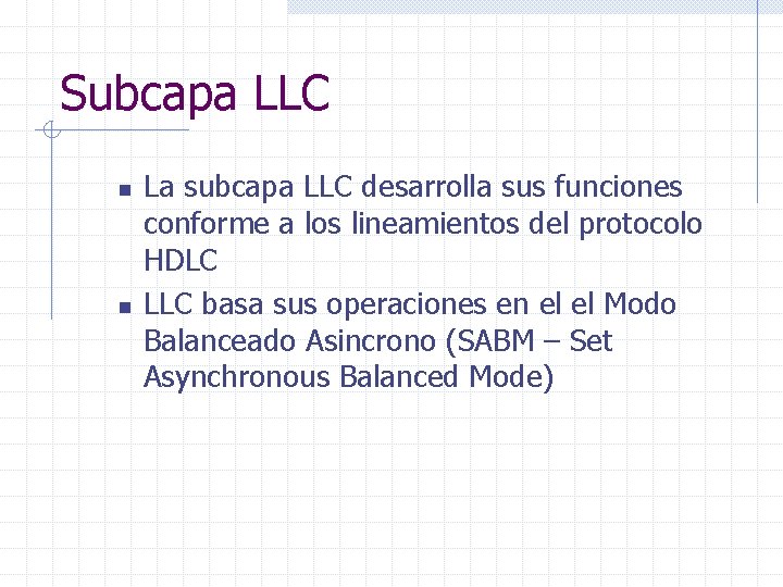 Subcapa LLC n n La subcapa LLC desarrolla sus funciones conforme a los lineamientos