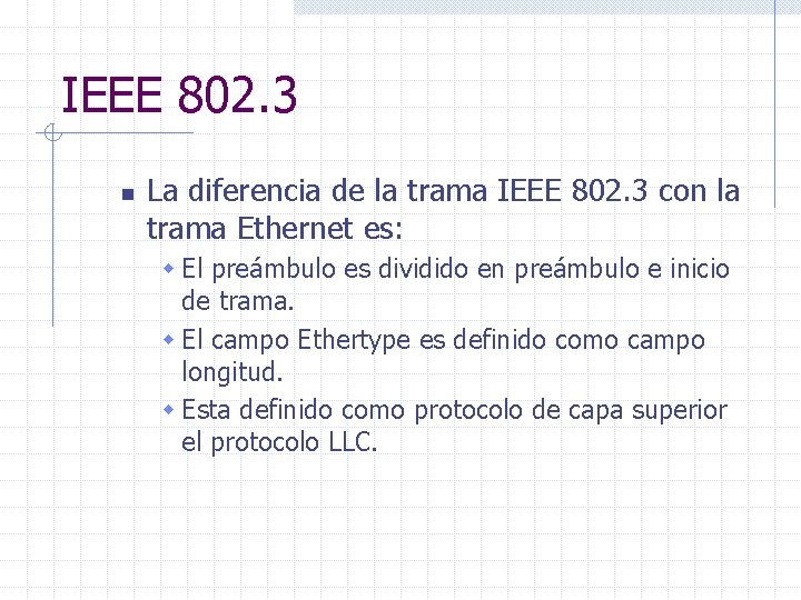 IEEE 802. 3 n La diferencia de la trama IEEE 802. 3 con la