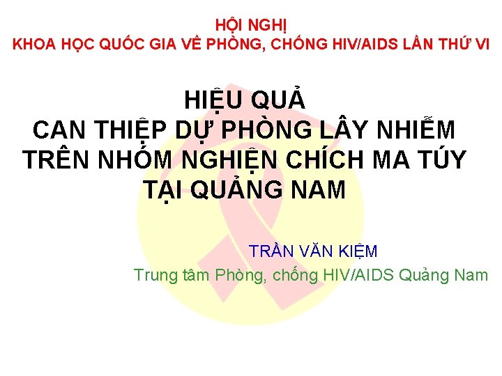 HỘI NGHỊ KHOA HỌC QUỐC GIA VỀ PHÒNG, CHỐNG HIV/AIDS LẦN THỨ VI HIỆU