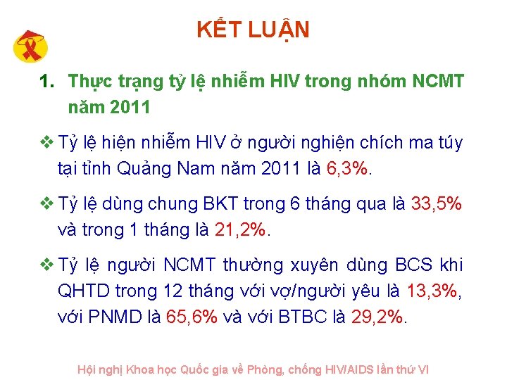 KẾT LUẬN 1. Thực trạng tỷ lệ nhiễm HIV trong nhóm NCMT năm 2011