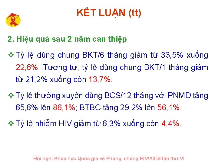 KẾT LUẬN (tt) 2. Hiệu quả sau 2 năm can thiệp v Tỷ lệ