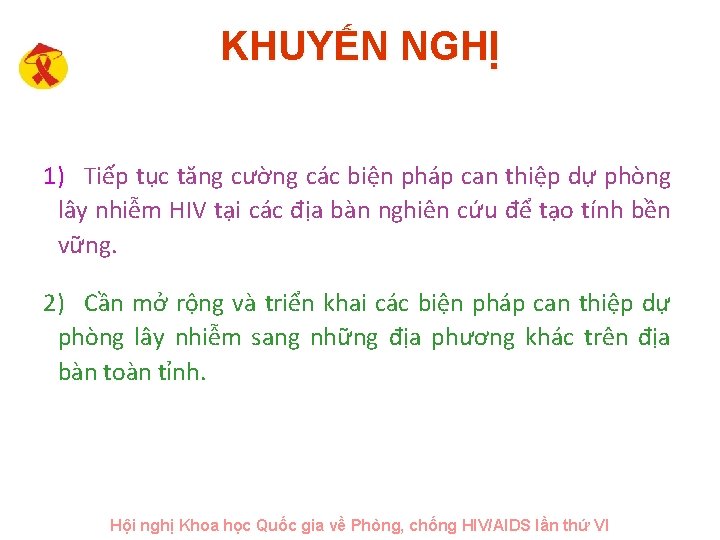 KHUYẾN NGHỊ 1) Tiếp tục tăng cường các biện pháp can thiệp dự phòng