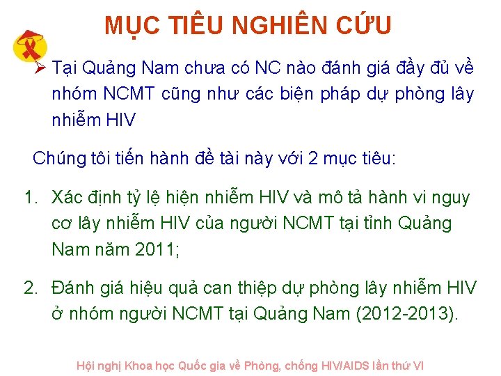 MỤC TIÊU NGHIÊN CỨU Ø Tại Quảng Nam chưa có NC nào đánh giá