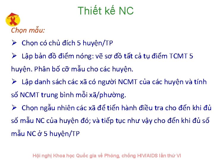 Thiết kế NC Chọn mẫu: Ø Chọn có chủ đích 5 huyện/TP Ø Lập