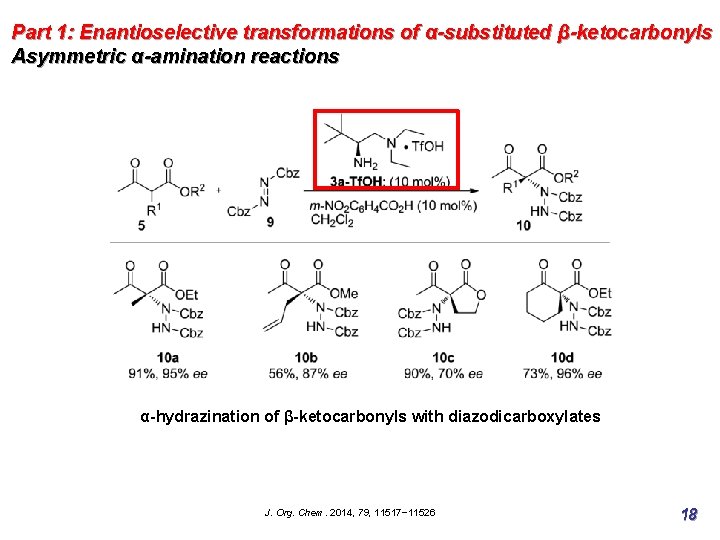 Part 1: Enantioselective transformations of α-substituted β-ketocarbonyls Asymmetric α-amination reactions α-hydrazination of β-ketocarbonyls with