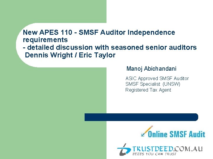 New APES 110 - SMSF Auditor Independence requirements - detailed discussion with seasoned senior