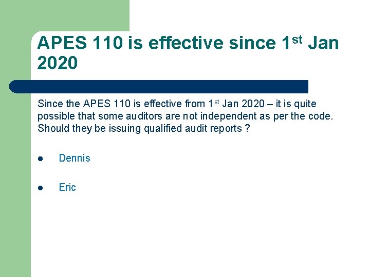 APES 110 is effective since 1 st Jan 2020 Since the APES 110 is