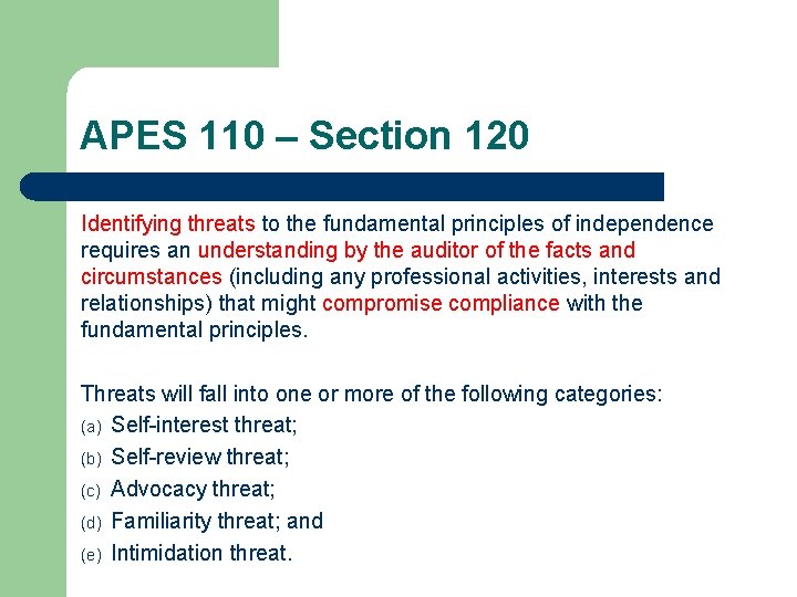 APES 110 – Section 120 Identifying threats to the fundamental principles of independence requires