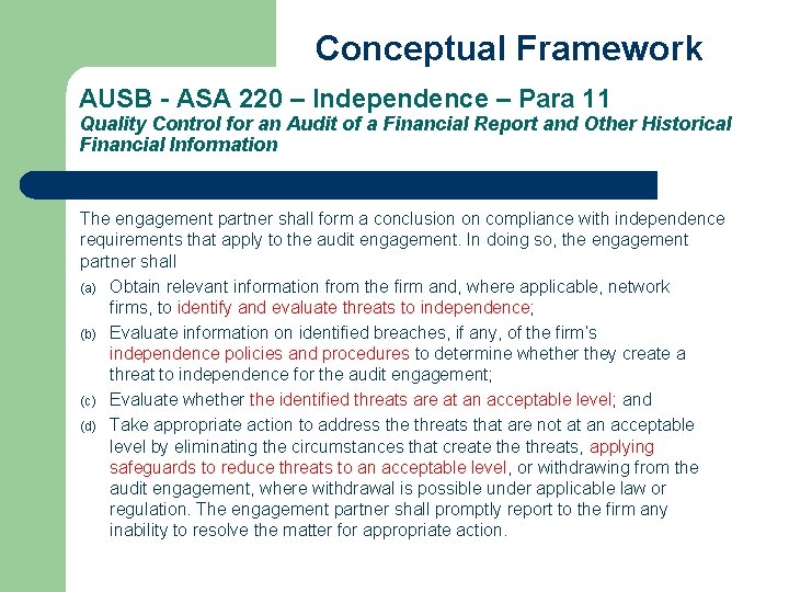 Conceptual Framework AUSB - ASA 220 – Independence – Para 11 Quality Control for