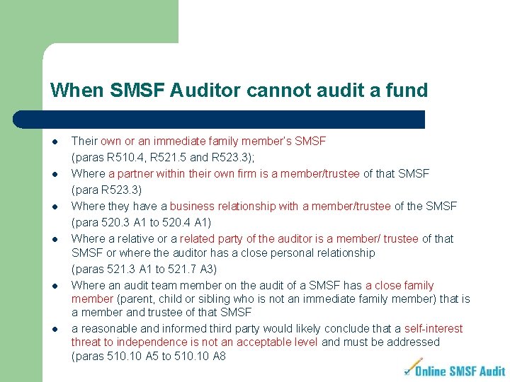 When SMSF Auditor cannot audit a fund l l l Their own or an