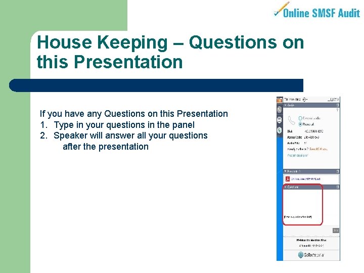 House Keeping – Questions on this Presentation If you have any Questions on this