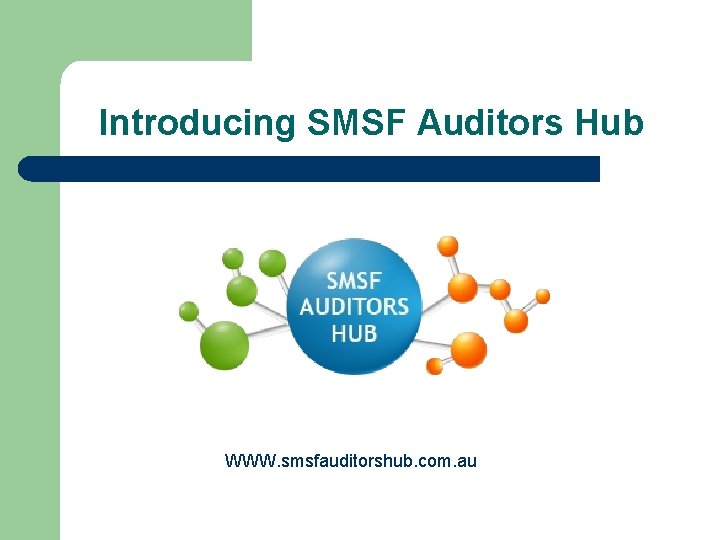 Introducing SMSF Auditors Hub WWW. smsfauditorshub. com. au 