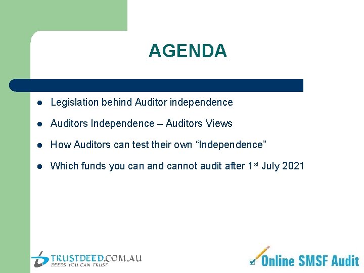 AGENDA l Legislation behind Auditor independence l Auditors Independence – Auditors Views l How