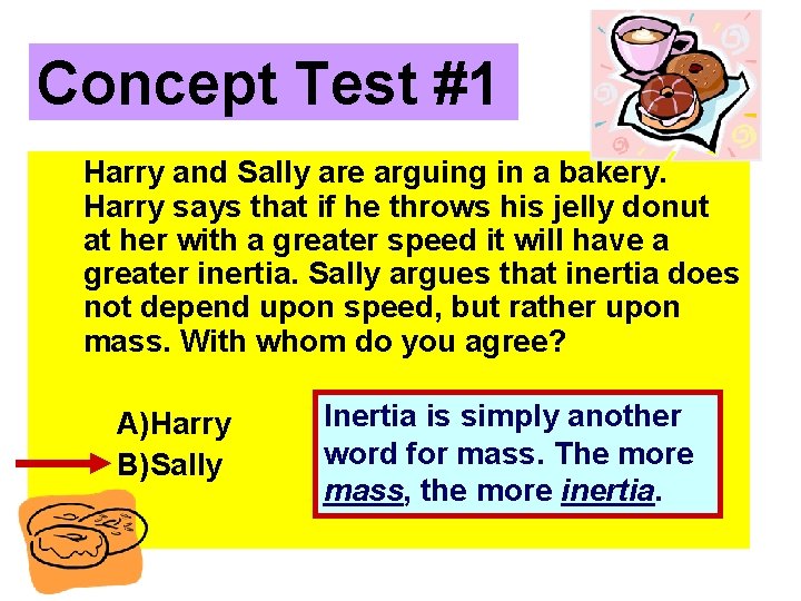 Concept Test #1 Harry and Sally are arguing in a bakery. Harry says that Concept Test #1 Harry and Sally are arguing in a bakery. Harry says that