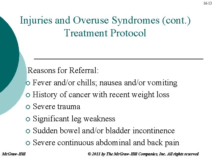 16 -13 Injuries and Overuse Syndromes (cont. ) Treatment Protocol Reasons for Referral: ¡