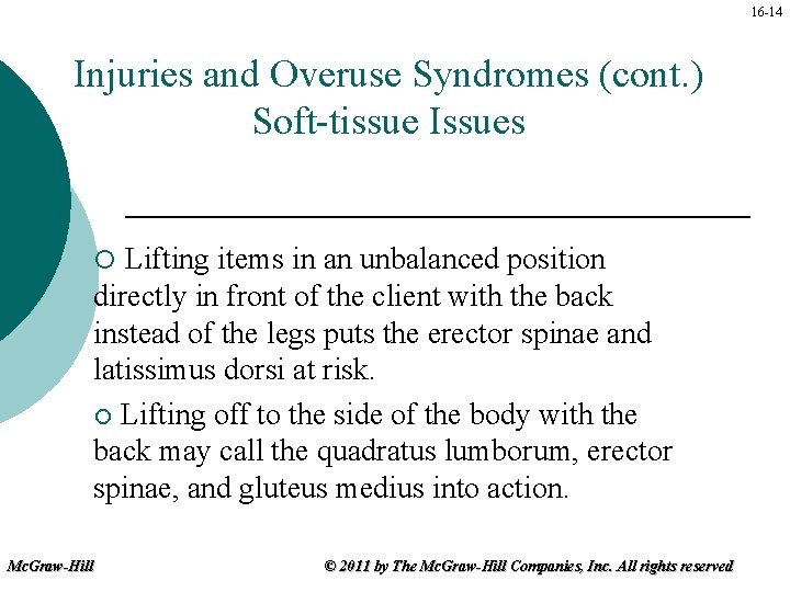 16 -14 Injuries and Overuse Syndromes (cont. ) Soft-tissue Issues Lifting items in an