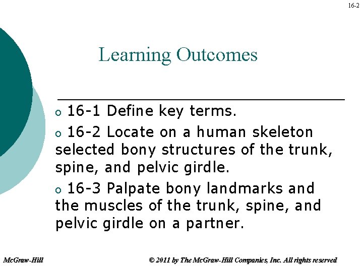 16 -2 Learning Outcomes 16 -1 Define key terms. o 16 -2 Locate on