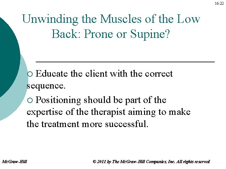 16 -22 Unwinding the Muscles of the Low Back: Prone or Supine? Educate the