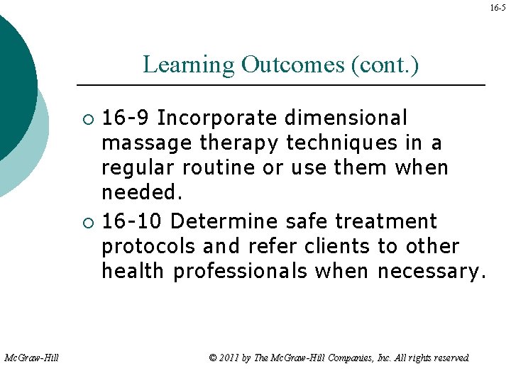 16 -5 Learning Outcomes (cont. ) 16 -9 Incorporate dimensional massage therapy techniques in