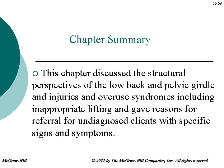 16 -59 Chapter Summary This chapter discussed the structural perspectives of the low back