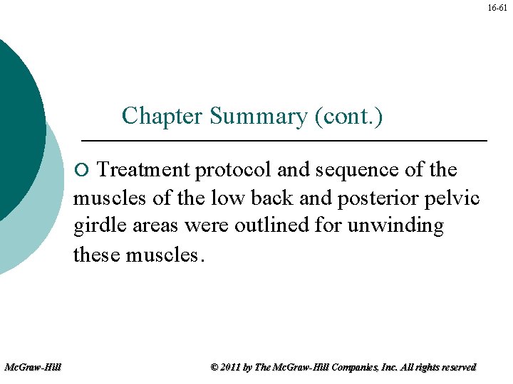 16 -61 Chapter Summary (cont. ) Treatment protocol and sequence of the muscles of