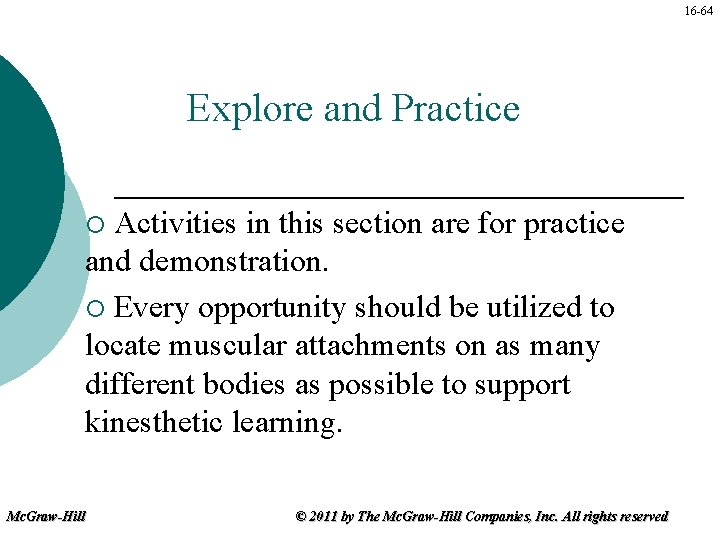 16 -64 Explore and Practice Activities in this section are for practice and demonstration.