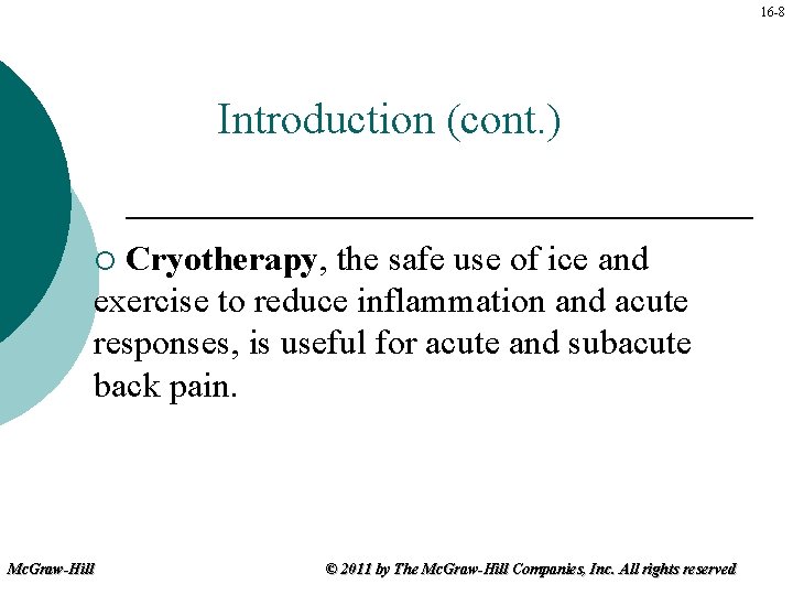 16 -8 Introduction (cont. ) Cryotherapy, the safe use of ice and exercise to