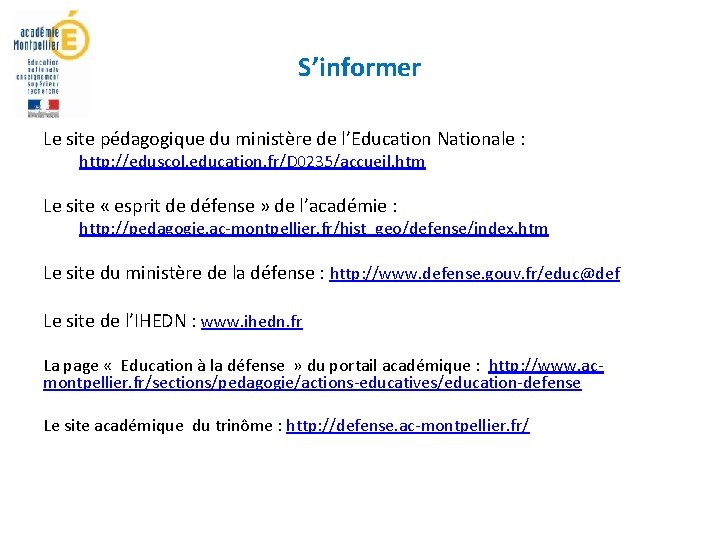 S’informer Le site pédagogique du ministère de l’Education Nationale : http: //eduscol. education. fr/D