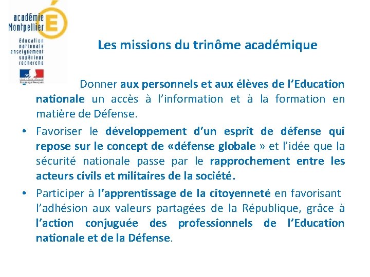 Les missions du trinôme académique Donner aux personnels et aux élèves de l’Education nationale