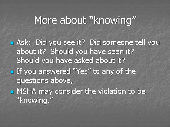 More about “knowing” n n n Ask: Did you see it? Did someone tell