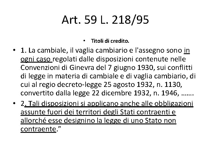 Art. 59 L. 218/95 • Titoli di credito. • 1. La cambiale, il vaglia