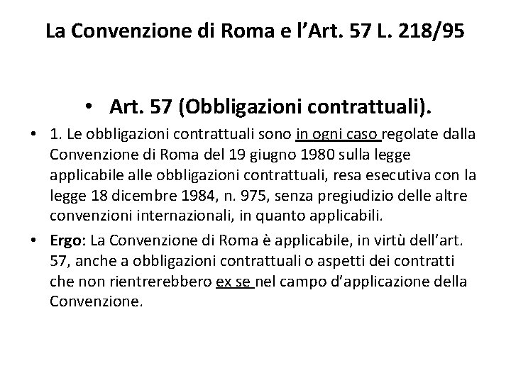 La Convenzione di Roma e l’Art. 57 L. 218/95 • Art. 57 (Obbligazioni contrattuali).