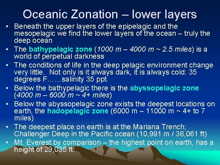 Oceanic Zonation – lower layers • Beneath the upper layers of the epipelagic and